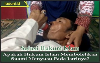 Apakah Hukum Islam Membolehkan Suami Menyusu pada Istrinya?