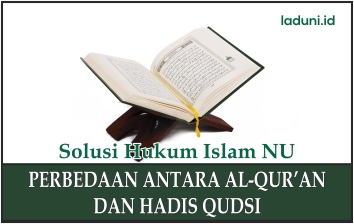 Inilah Perbedaan antara Al-Qur’an dan Hadis Qudsi