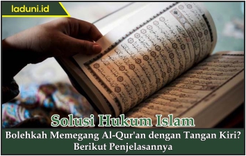 Bolehkah Memegang Al Qur'an dengan Tangan Kiri?