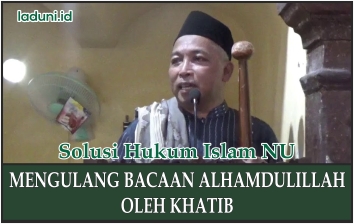 Hukum Khatib Mengulang Bacaan Alhamdulillah