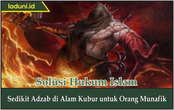 Sedikit Adzab di Alam Kubur untuk Orang Munafik