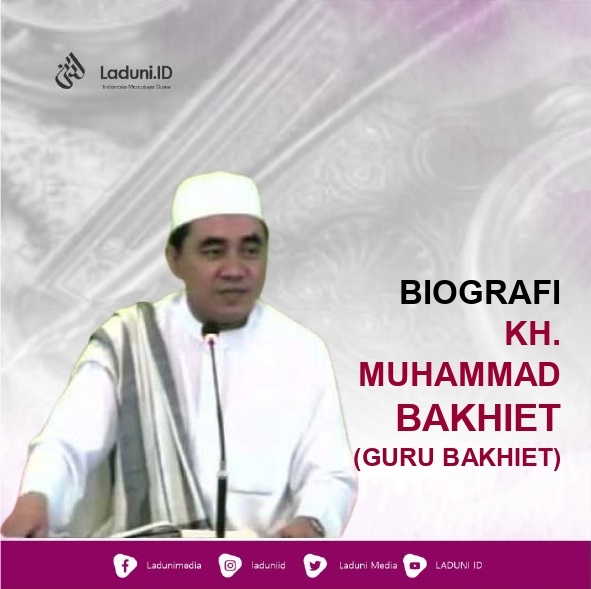 Biografi KH. Muhammad Bakhiet (Guru Bakhiet)