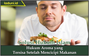 Hukum Aroma yang Tersisa Setelah Mencicipi Makanan