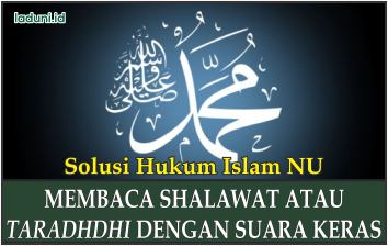 Membaca Shalawat atau Taradhdhi dengan Suara Keras