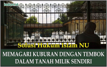 Memagari Kuburan dengan Tembok dalam Tanah Milik Sendiri