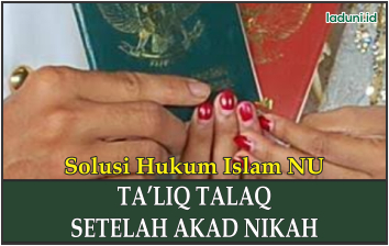 Hukum Pengucapan Ta’liq Talaq setelah Akad Nikah