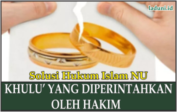 Hukum Khulu’ (Penebusan Talaq) yang Diperintahkan oleh Hakim