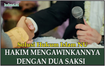 Hukum tentang Hakim Mengawinkan Perempuan dengan Dua Saksi