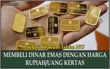 Hukum Membeli Dinar Emas dengan Harga Rupiah (Uang Kertas)