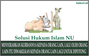 Penjelasan tentang Penyerahan Qurban dan Pernyataan Perwakilan