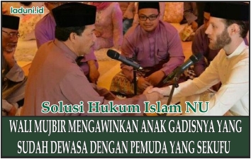 Penjelasan tentang Orang Tua yang Memaksa Menikahkan Anak Gadisnya