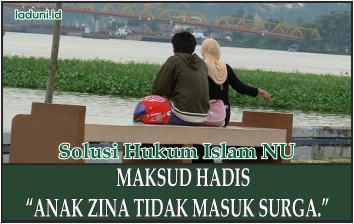 Penjelasan Hadis yang Menyatakan “Anak Zina Tidak Masuk Surga”