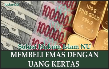 Hukum Membeli Emas dengan Uang Kertas