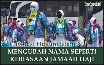 Penjelasan Hukum tentang Mengubah Nama seperti Kebiasaan Jamaah Haji