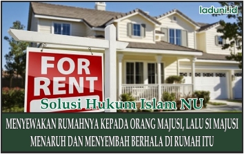 Hukum Menyewakan Rumah kepada Non Muslim dan Penyewa Beribadah di Rumah Tersebut