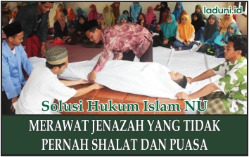 Penjelasan Merawat Jenazah yang Tidak Pernah Shalat dan Puasa