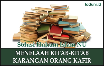 Menelaah Kitab Karangan Orang Non Muslim