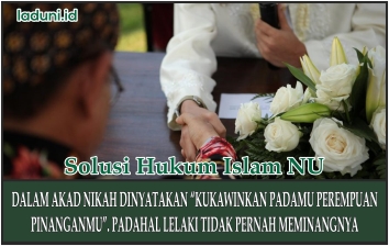 “Kukawinkan Padamu Perempuan Pinanganmu”, Pria Tidak Pernah Meminang sebelum Akad Nikah