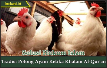 Tradisi Potong Ayam Ketika Khatam Al Qur'an