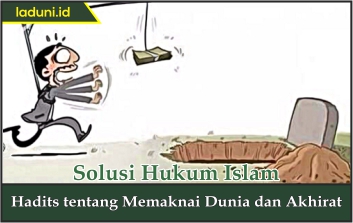 Hadis tentang Memaknai Dunia dan Akhirat