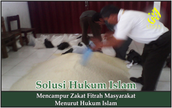 Mencampur Zakat Fitrah Masyarakat Menurut Hukum Islam