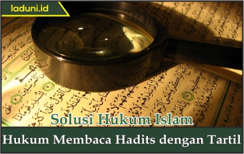 Hukum Membaca Hadis dengan Tartil