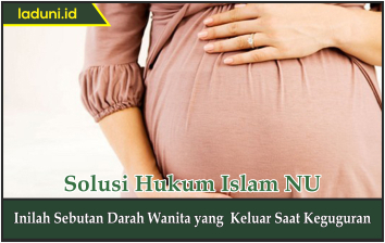 Inilah Sebutan Darah Wanita yang  Keluar Saat Keguguran