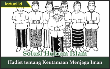 Hadis tentang Keutamaan Menjaga Iman