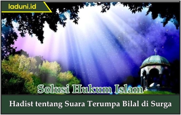 Hadis tentang Suara Terumpa Bilal di Surga