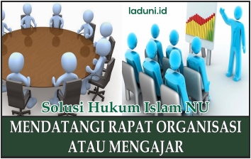 Mendahulukan Rapat Organisasi atau Mengajar, Inilah Penjelasannya