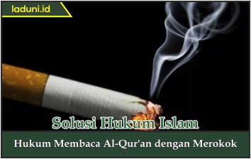 Hukum Membaca Al Qur'an dengan Merokok