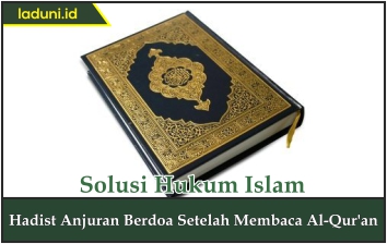 Hadis Anjuran Berdoa Setelah Membaca Al Qur'an