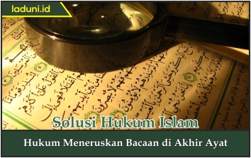 Hukum Meneruskan Bacaan di Akhir Ayat