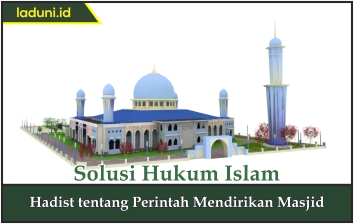 Hadis tentang Perintah Mendirikan Masjid