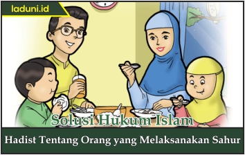 Hadis tentang Orang yang Melaksanakan Sahur