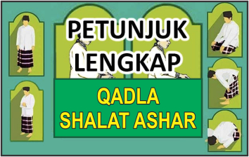Petunjuk Lengkap Qadha Shalat Ashar