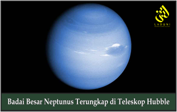 Badai Besar Neptunus Terungkap di Teleskop Hubble