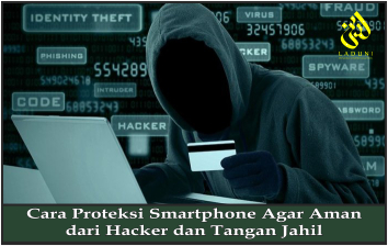 Cara Proteksi Smartphone Agar Aman dari Hacker dan Tangan Jahil
