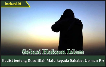 Hadis tentang Rosulillah Malu kepada Sahabat Utsman RA