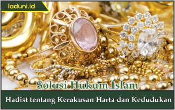 Hadis tentang Kerakusan Harta dan Kedudukan