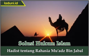 Hadis tentang Rahasia Mu'adz Bin Jabal