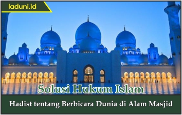 Hukum tentang Mebicarakan Dunia di dalam Masjid