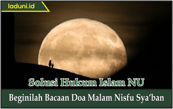 Beginilah Bacaan Doa Malam Nisfu Sya‘ban