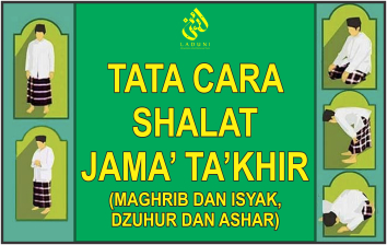 Tata cara Shalat Jama’ Ta'khir (Maghrib dan Isyak, Dzuhur, dan Ashar)