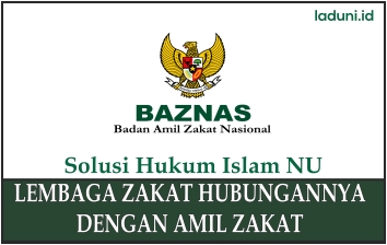 Kedudukan Hukum Lembaga Zakat dengan Amil Zakat