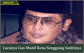 Lucunya Gus Munif Kena Senggrang Santrinya