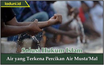 Hukum Air yang Terkena Percikan Air Musta'Mal