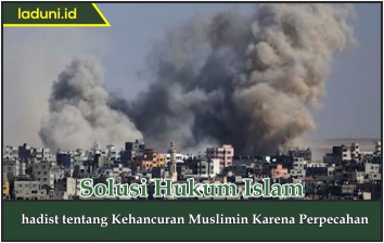 Hadis tentang Kehancuran Muslimin karena Perpecahan