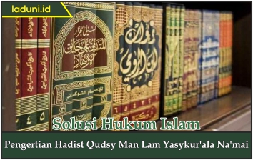 Pengertian Hadis Qudsy Man Lam Yasykur'ala Na'mai