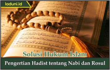 Pengertian Hadis tentang Nabi dan Rosul